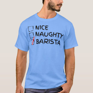 Nice Naughty Barista Funny Christmas Gift for Bari T-Shirt