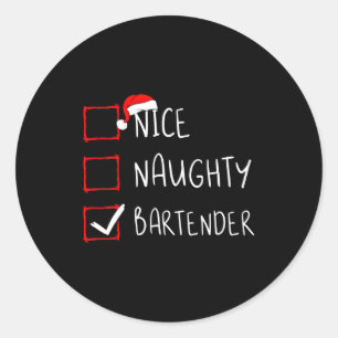Nice Naughty Bartender Christmas List Santa Claus Classic Round Sticker