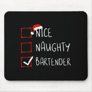 Nice Naughty Bartender Christmas List Santa Claus Mouse Pad