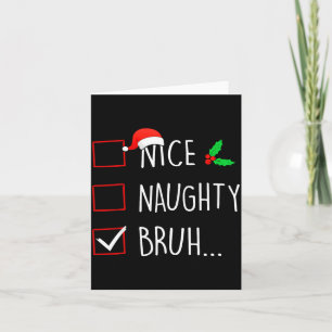 Nice Naughty Bruh Christmas Family Matching  Card