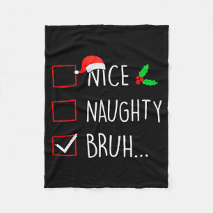 Nice Naughty Bruh Christmas Family Matching  Fleece Blanket
