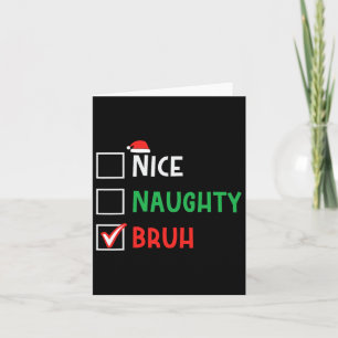 Nice Naughty Bruh Funny Christmas Family Matching  Card