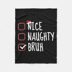 Nice Naughty Bruh Funny Christmas List Santa Claus Fleece Blanket