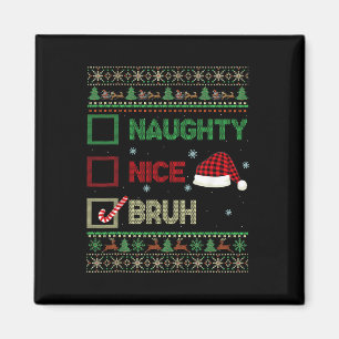 Nice Naughty Bruh Ugly Sweater Red Plaid Xmas Chri Magnet