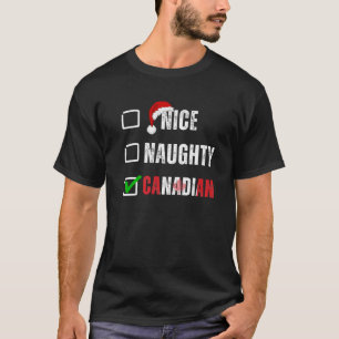 Nice Naughty Canadian Christmas List Santa Claus C T-Shirt