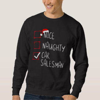 Nice Naughty Car Salesman List Xmas Santa Claus Sweatshirt