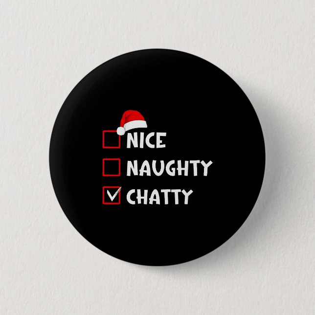 Nice Naughty Chatty Funny Christmas List  6 Cm Round Badge (Front)
