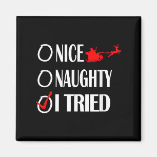Nice Naughty Christmas Shirt I Tried Made Funny Xm Magnet