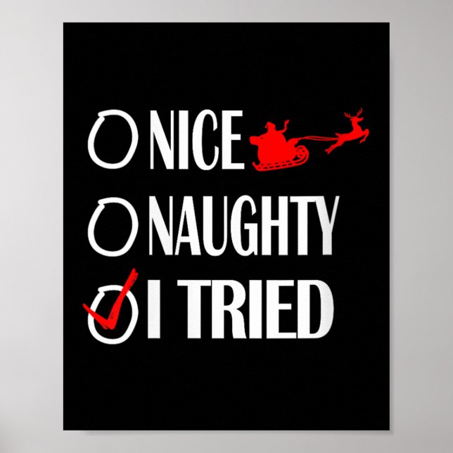 Nice Naughty Christmas Shirt I Tried Made Funny Xm Poster (Front)
