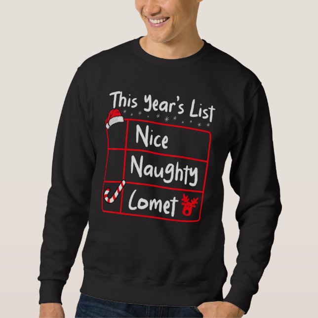 Nice Naughty Comet   Christmas List Santa's Reinde Sweatshirt (Front)