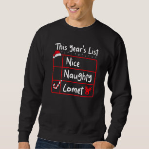 Nice Naughty Comet  Christmas List Santa's Reindee Sweatshirt