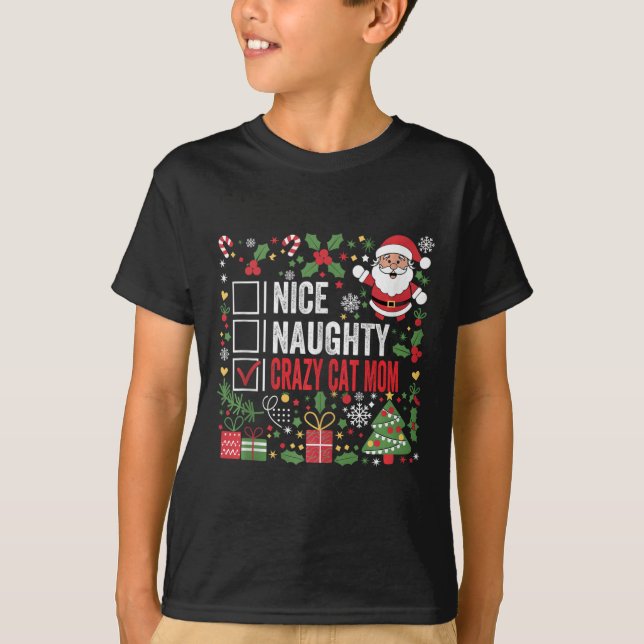 Nice Naughty Crazy Cat Mum Funny Christmas Santa C T-Shirt (Front)