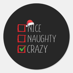 Nice Naughty Crazy Christmas List Xmas Santa Claus Classic Round Sticker