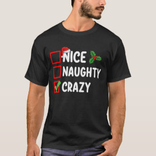 Nice Naughty Crazy Funny Christmas List Holiday T-Shirt