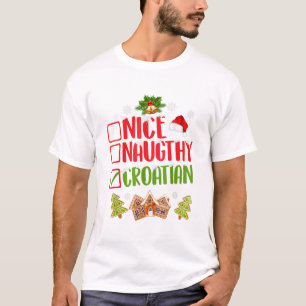 Nice naughty croatian christmas mens womens x-mas. T-Shirt