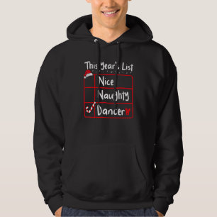 Nice Naughty Dancer   Christmas List Santa's Reind Hoodie