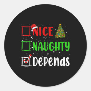 Nice Naughty Depends Christmas List Holiday Xmas 2 Classic Round Sticker