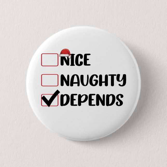 Nice Naughty Depends Santa Christmas List  6 Cm Round Badge (Front)