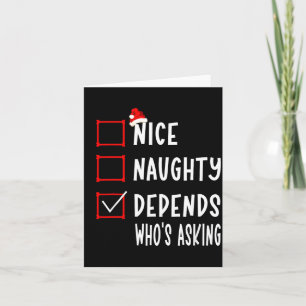 Nice Naughty Depends Who's Asking Christmas List S Card