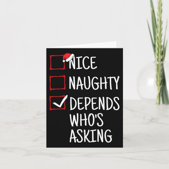 Nice Naughty Depends Who's Asking Funny Christmas  Card (Front)