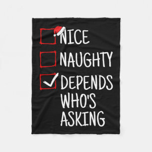 Nice Naughty Depends Who's Asking Funny Christmas  Fleece Blanket
