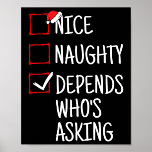Nice Naughty Depends Who's Asking Funny Christmas Poster