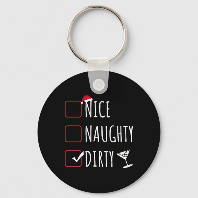 Nice Naughty Dirty Funny Christmas Dirty Martini  Key Ring (Front)