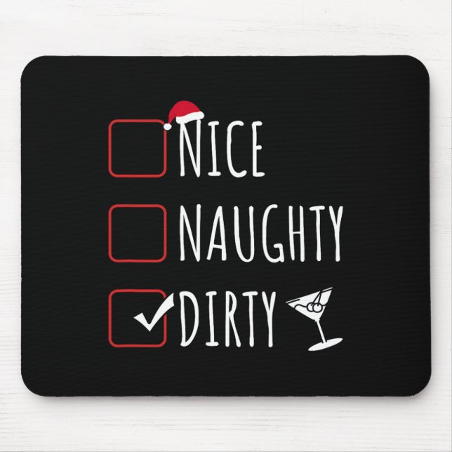 Nice Naughty Dirty Funny Christmas Dirty Martini  Mouse Pad (Front)