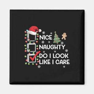 Nice Naughty Do I Look Like I Care Christmas List Magnet