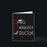 Nice Naughty Doctor Christmas List Santa Claus Phy Card<br><div class="desc">Nice Naughty Doctor Christmas List Santa Claus Physician</div>