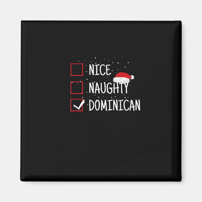 Nice Naughty Dominican Christmas List   Magnet (Front)