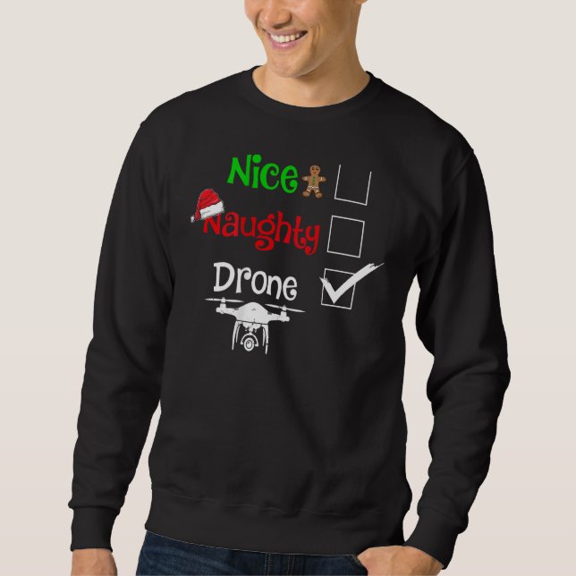 Nice Naughty Drone Pilot Remote Pilot Quadcopter A Sweatshirt (Front)