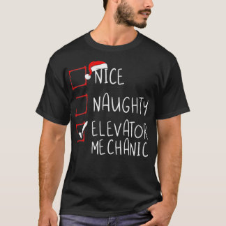 Nice Naughty Elevator Mechanic Christmas List Xmas T-Shirt