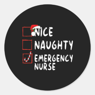 Nice Naughty Emergency Nurse Christmas List Er Classic Round Sticker
