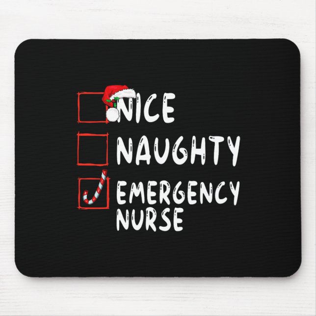 Nice Naughty Emergency Nurse Christmas List Er  Mouse Pad (Front)