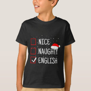 Nice Naughty English Christmas Checklist Funny Eng T-Shirt