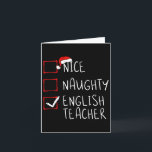 Nice Naughty English Teacher Christmas List Santa  Card<br><div class="desc">Nice Naughty English Teacher Christmas List Santa Claus Xmas</div>