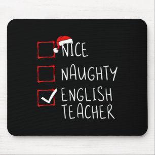 Nice Naughty English Teacher Christmas List Santa  Mouse Pad