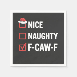 Nice Naughty F-Caw-F Funny Santa Naughty  Napkin