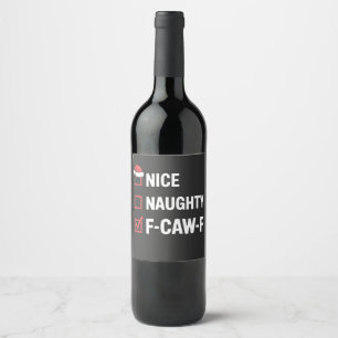 Nice Naughty F-Caw-F Funny Santa Naughty Wine Label