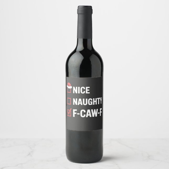 Nice Naughty F-Caw-F Funny Santa Naughty  Wine Label (Front)