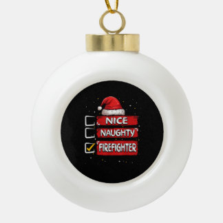 Nice Naughty Firefighter Christmas List Ceramic Ball Christmas Ornament
