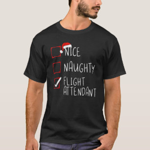 Nice Naughty Flight Attendant Christmas List Santa T-Shirt