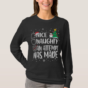 Nice Naughty Funny An Attempt Was Made Christmas P T-Shirt