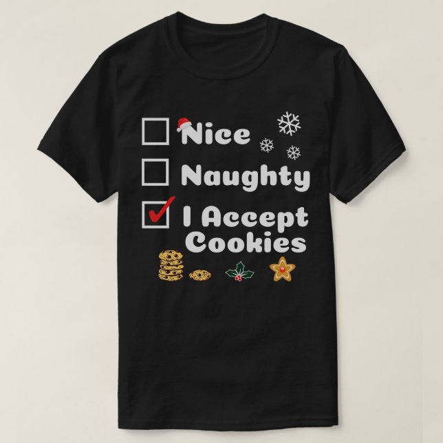 Nice Naughty Funny Christmas I Accept Cookies T-Shirt (Design Front)