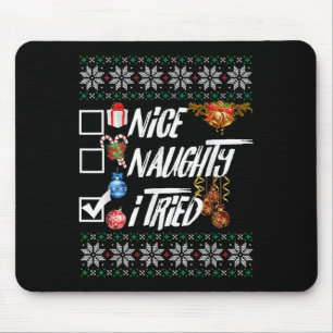 Nice Naughty Funny Christmas Xmas I Tried Graphic  Mouse Pad