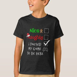 Nice Naughty Gamer I Paused My Game To Be Here Pyj T-Shirt