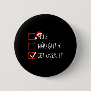 Nice Naughty Get Over It 2024 Funny Trump Won Xmas 6 Cm Round Badge