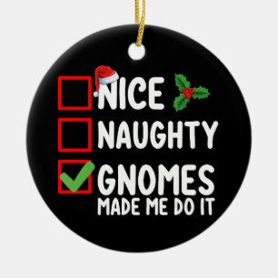 Nice Naughty Gnomes Made Me Do It Christmas List Ceramic Tree Decoration