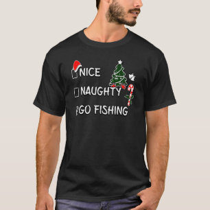 Nice Naughty Go Fishing Christmas List Santa Claus T-Shirt